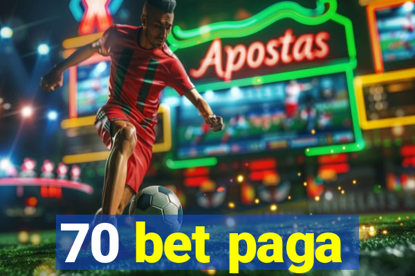 70 bet paga